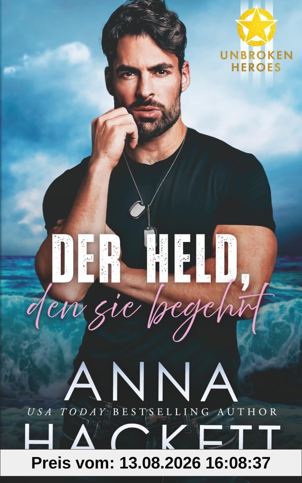 Der Held, den sie begehrt (Unbroken Heroes, Band 3)