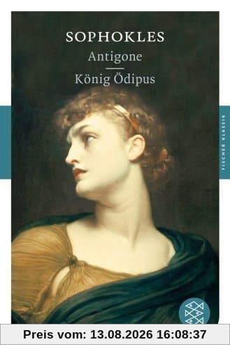 Antigone / König Ödipus: Dramen (Fischer Klassik)