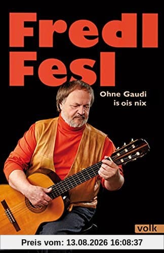 Fredl Fesl: Ohne Gaudi is ois nix