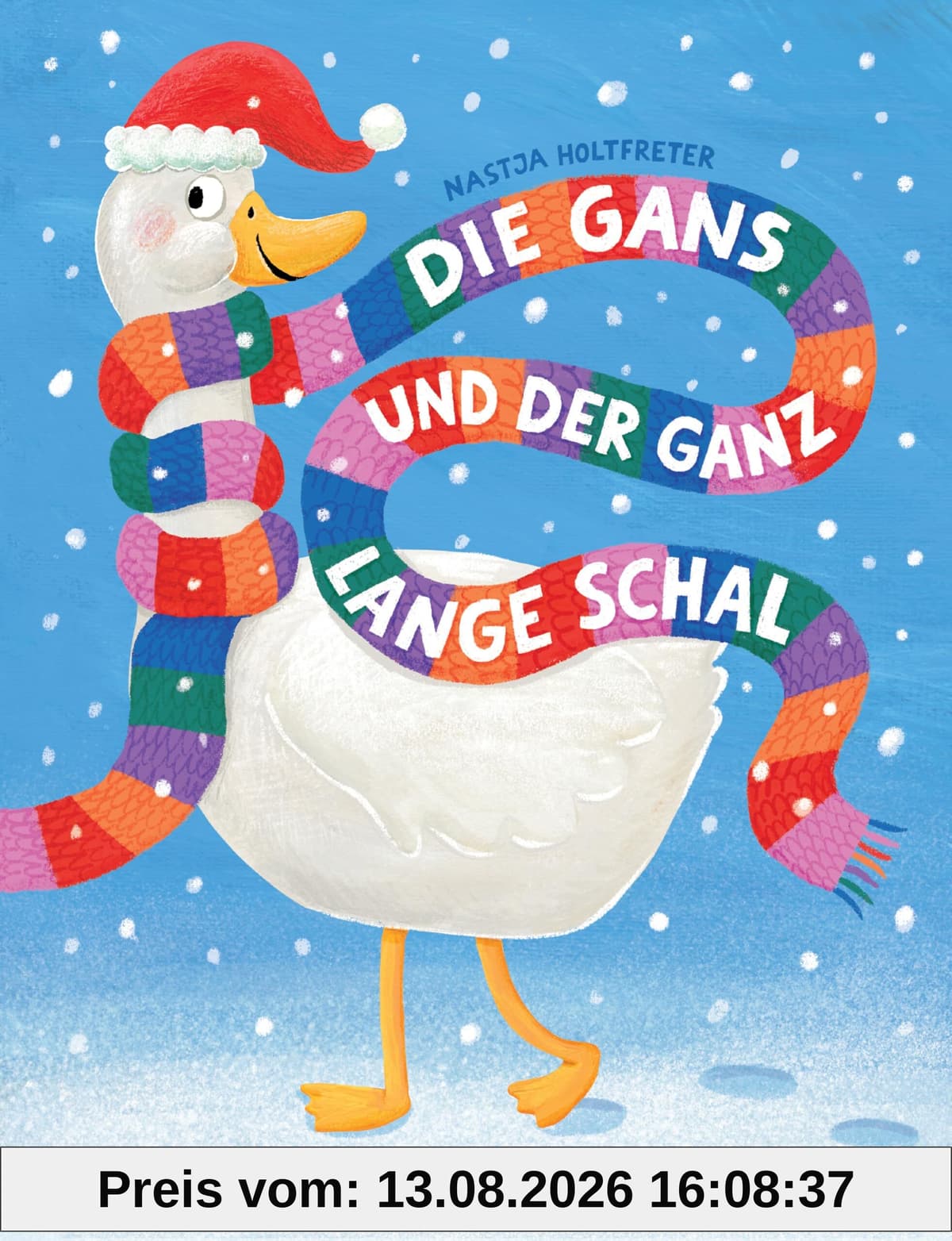 Die Gans und der ganz lange Schal – Eine Weihnachtsgeschichte: Bilderbuch zum Thema Weihnachten für Kinder ab 3