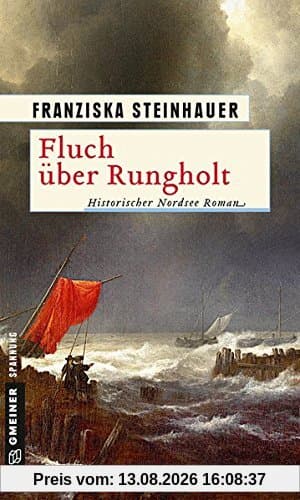 Fluch über Rungholt: Historischer Roman (Historische Romane im GMEINER-Verlag)