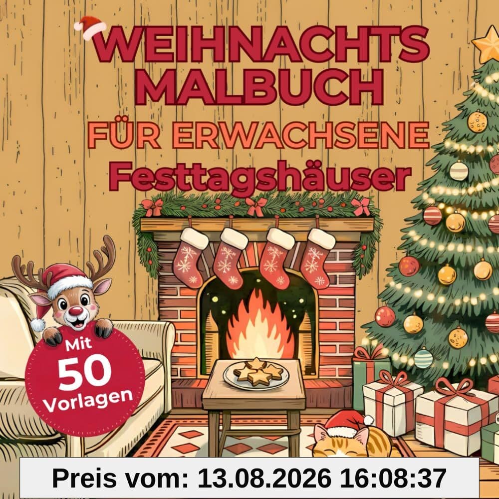 Weihnachtsmalbuch für Erwachsene: Gemütliche Festtagshäuser | Entspanne mit 50 vielfältigen Malvorlagen – von kuscheligen Kaminzimmern bis zu duftenden Plätzchenbäckereien