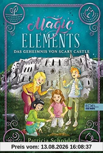 Magic Elements: Das Geheimnis von Scary Castle (Edel Kids Books)
