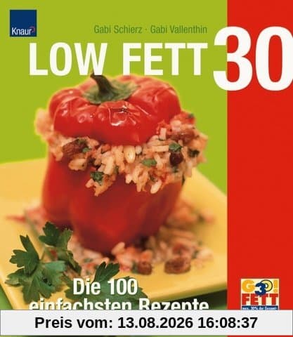 LOW FETT 30 - Die 100 einfachsten Rezepte