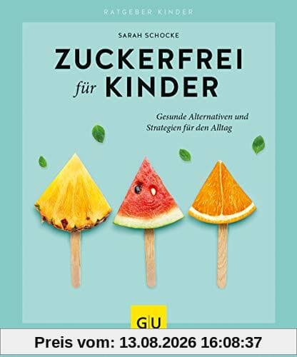 Zuckerfrei für Kinder (GU Ratgeber Kinder)