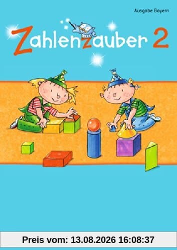 Zahlenzauber - Ausgabe Bayern (Neuausgabe): 2. Jahrgangsstufe - Schülerbuch mit Kartonbeilagen