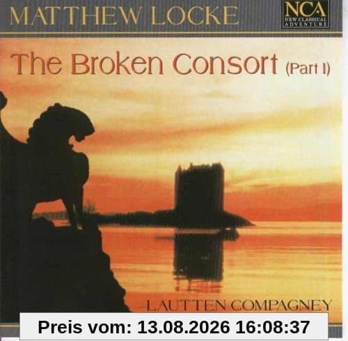 Matthew Locke (1621/22-1677): The Broken Consort (Part I) - 6 Suiten für drei Gamben und drei Theorben / The Flat Consort for My Cousin Kemble / Suite für zwei Baßgamben
