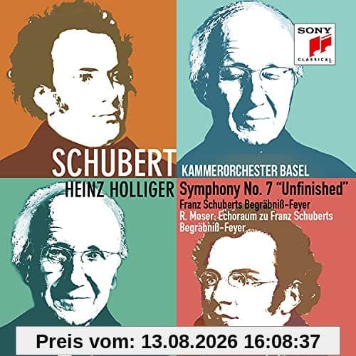 Schubert: Sinfonie Nr. 7 Unvollendete/Begräbniß-Feyer/Moser: Echoraum zu Schuberts Begräbniß-Feyer
