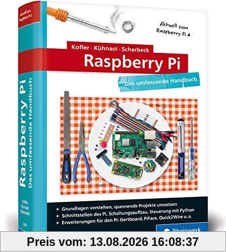 Raspberry Pi: Das umfassende Handbuch für Maker und Tekkies. Aktuell zum Raspberry Pi 4