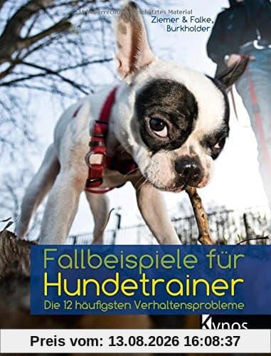 Fallbeispiele für Hundetrainer: Die 12 häufigsten Verhaltensprobleme