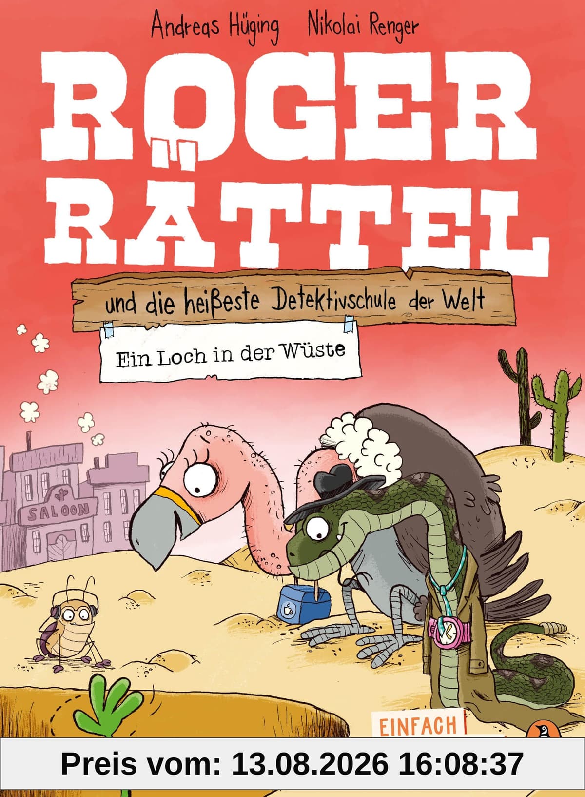 Roger Rättel und die heißeste Detektivschule der Welt – Ein Loch in der Wüste: Erstlesebuch ab 7 Jahren - für geübte Leseanfänger ab der 2. Klasse ... lesen: 4. Lesestufe - Roger Rättel, Band 2)