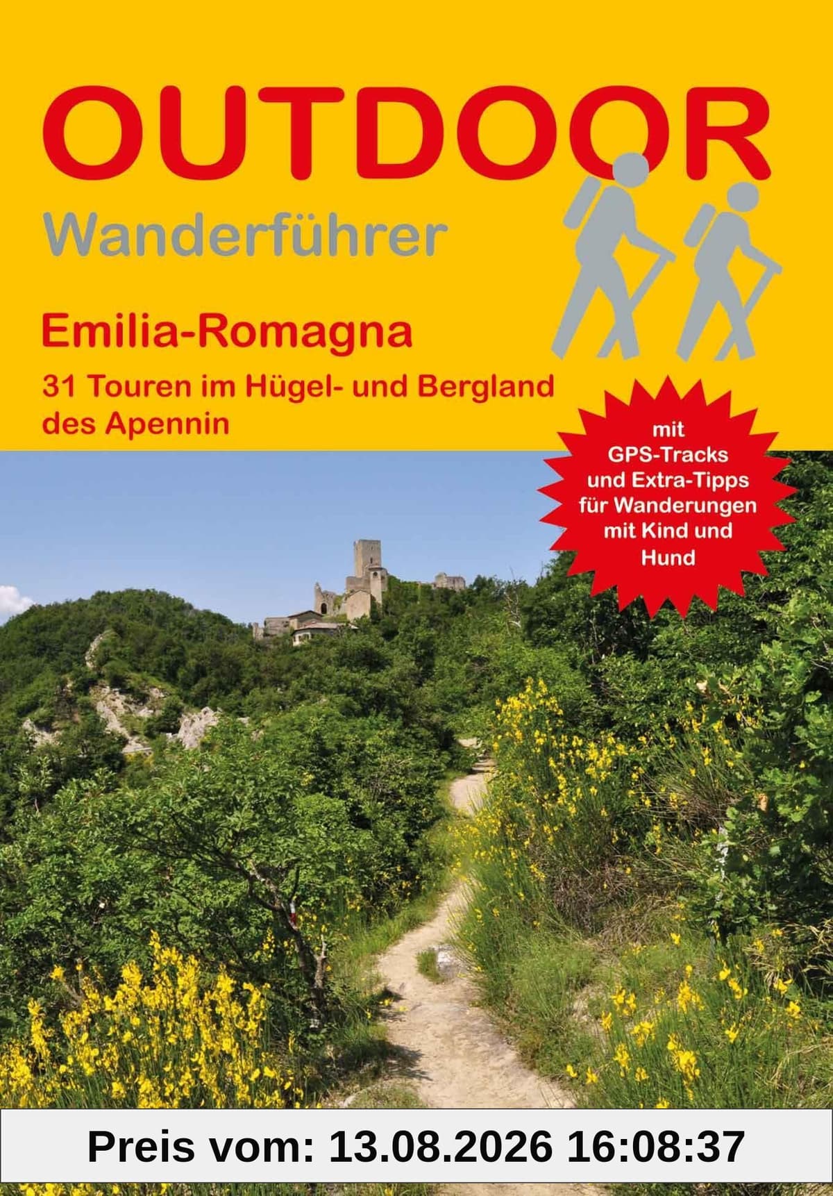 Emilia-Romagna 31 Touren im Hügel- und Bergland des Apennin: Tagestouren, Rundwanderwege und leichte Wanderungen. Alle Wanderwege mit GPS-Tracks (Outdoor Regional Wanderführer, Band 499)