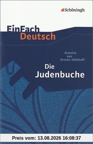 EinFach Deutsch Textausgaben: Annette von Droste-Hülshoff: Die Judenbuche: Ein Sittengemälde aus dem gebirgigten Westfalen. Klassen 8 - 10: Ein Sittengemälde aus dem gebirgigen Westfalen