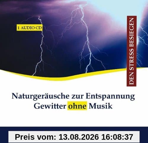 Naturgeräusche zur Entspannung Gewitter ohne Musik CD Wind Regen - Gewittergeräusche, Gewitter Geräusch