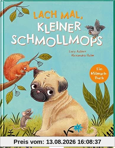 Lach mal, kleiner Schmollmops: | Bilderbuch über Gefühle ab 3 Jahren