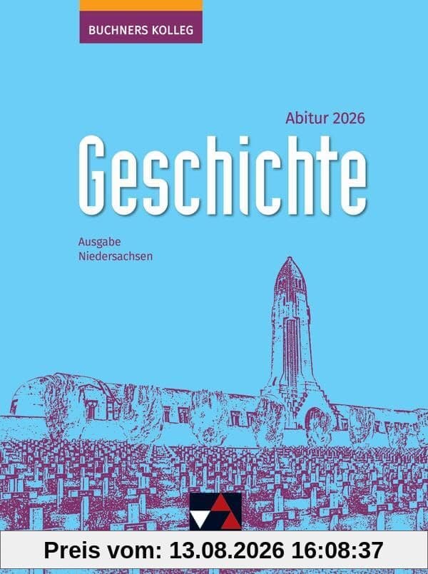 Buchners Kolleg Geschichte – Neue Ausgabe Niedersachsen / Buchners Kolleg Geschichte NI Abitur 2026