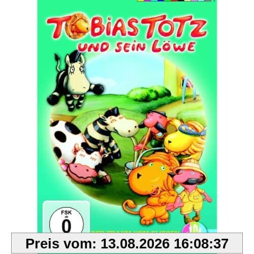Tobias Totz und sein Löwe - Der Traum vom Fliegen und viele weitere Abenteuer