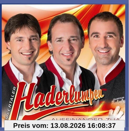Zillertaler Haderlumpen Aufeinander zua
