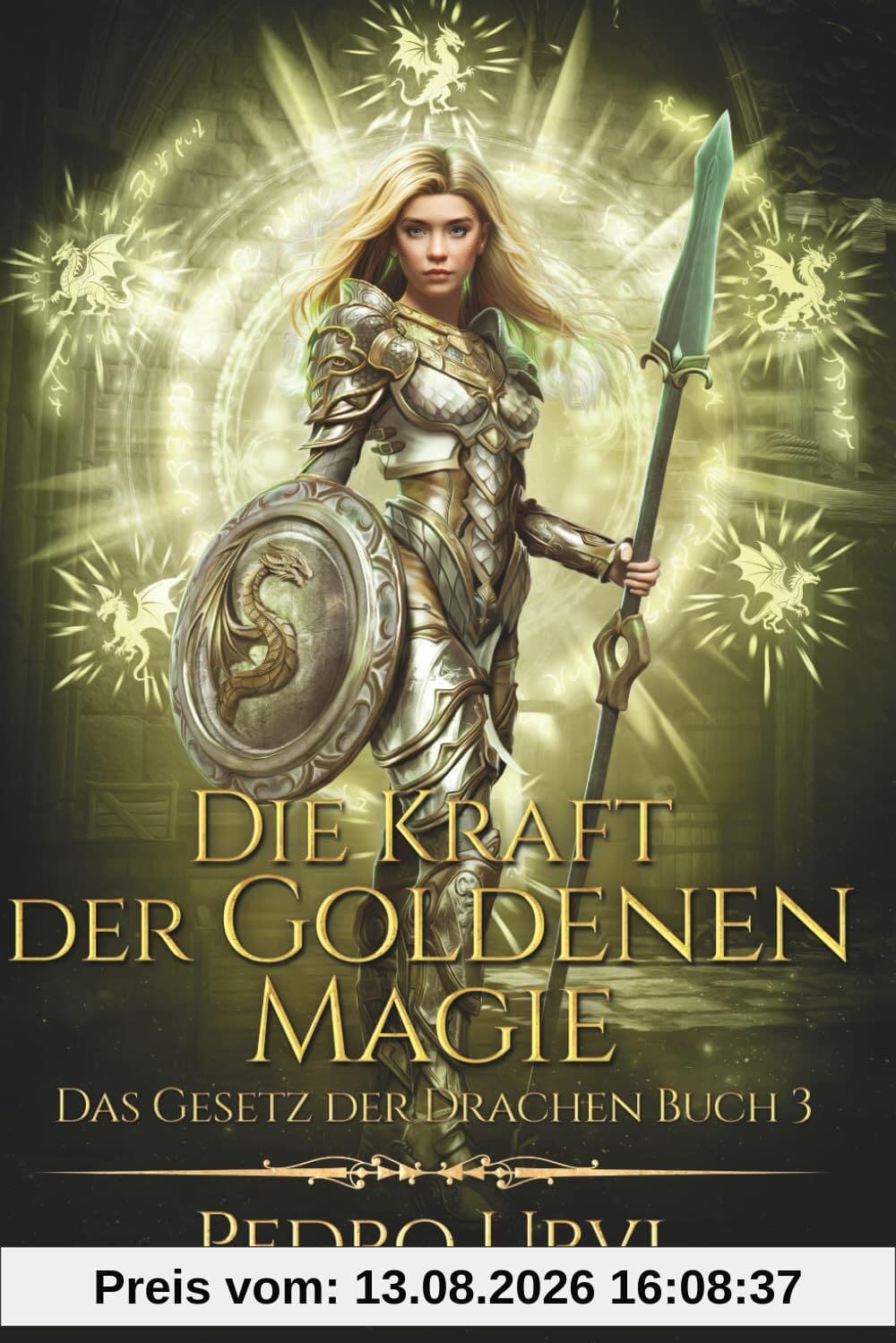 Die Kraft der Goldenen Magie: (Das Gesetz der Drachen, Buch 3)