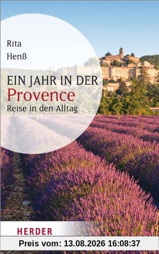 Ein Jahr in der Provence: Reise in den Alltag (HERDER spektrum)