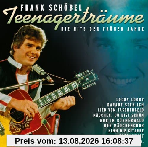 Teenagerträume - Die Hits der frühen Jahre