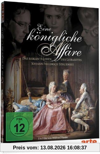 Eine königliche Affäre - Das riskante Leben des Leibarztes Johann Friedrich Struensee