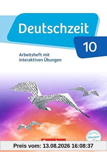 Deutschzeit - Allgemeine Ausgabe: 10. Schuljahr - Arbeitsheft mit interaktiven Übungen auf scook.de: Mit Lösungen