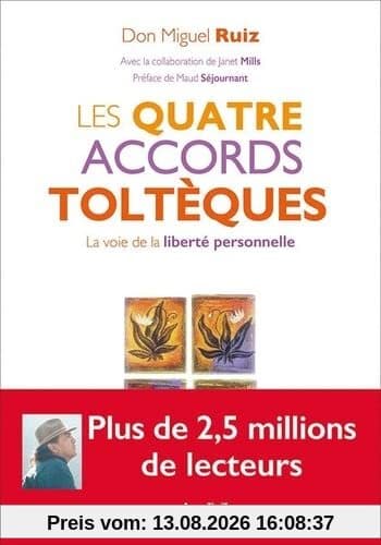 Les quatre accords toltèques : la voie de la liberté personnelle