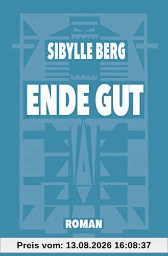 Ende gut: Roman