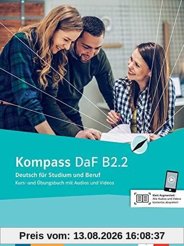 Kompass DaF B2.2 : Deutsch für Studium und Beruf : Kurs- und Ubungsbuch mit Audios und Videos