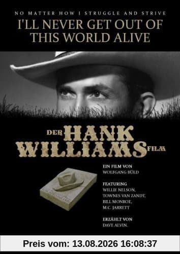 HANK WILLIAMS I'll Never Get Out Of This World Alive - Der Hank Williams Film