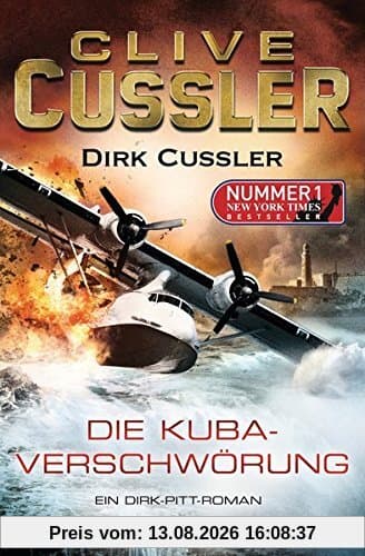 Die Kuba-Verschwörung: Ein Dirk-Pitt-Roman (Die Dirk-Pitt-Abenteuer, Band 23)