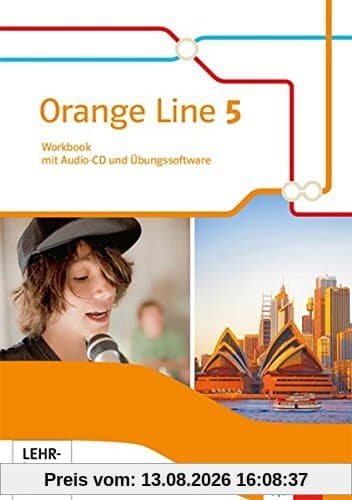 Orange Line 5: Workbook mit Audio-CD und Übungssoftware Klasse 9 (Orange Line. Ausgabe ab 2014)