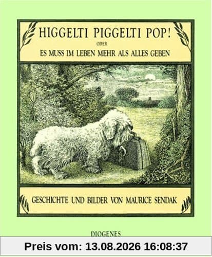 Higgelti Piggelti Pop!: Es muß im Leben mehr als alles geben