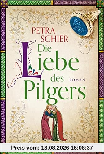 Die Liebe des Pilgers (Pilger-Reihe, Band 3)