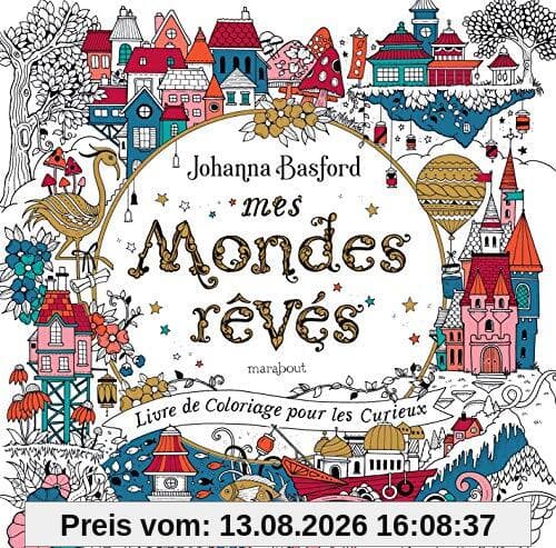 Mes mondes rêvés : livre de coloriage pour les curieux