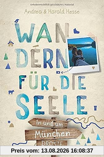 In und um München. Wandern für die Seele: Wohlfühlwege