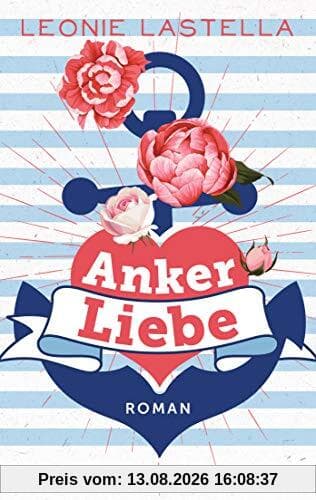 Ankerliebe: Roman