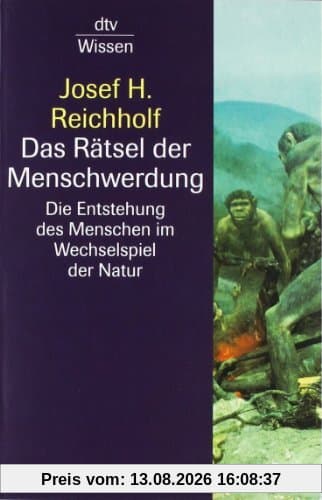 Das Rätsel der Menschwerdung: Die Entstehung des Menschen im Wechselspiel der Natur