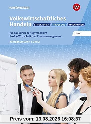 Volkswirtschaftliches Handeln: Strukturen - Probleme - Maßnahmen / Für Wirtschaftsgymnasien in Baden-Württemberg: Volkswirtschaftliches Handeln: Strukturen - Probleme - Maßnahmen: Schülerband