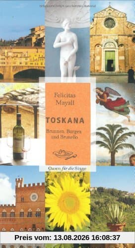 Toskana: Brunnen, Burgen und Brunello. Oasen für die Sinne