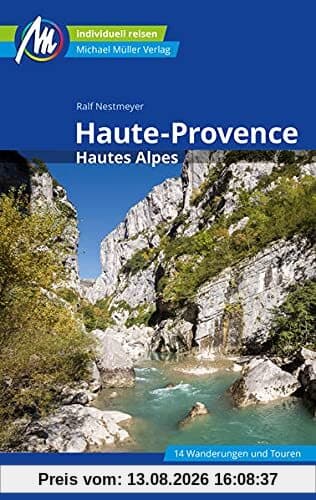 Haute-Provence Reiseführer Michael Müller Verlag: Hautes Alpes. Individuell reisen mit vielen praktischen Tipps (MM-Reisen)