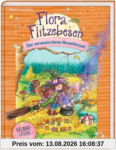 Flora Flitzebesen (Leseanfänger Bd. 3): Der verwunschene Hexenkessel