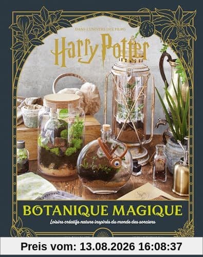 Botanique magique : dans l'univers des films Harry Potter : loisirs créatifs nature inspirés du monde des sorciers