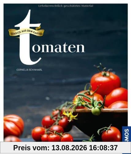 Tomaten: Schätze aus dem Garten