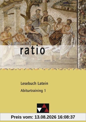 Sammlung ratio / Lesebuch Latein - Abiturtraining 1: Die Klassiker der lateinischen Schullektüre