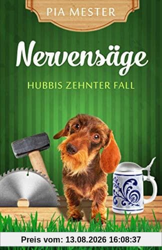Nervensäge: Hubbis zehnter Fall (Hubbi ermittelt, Band 10)