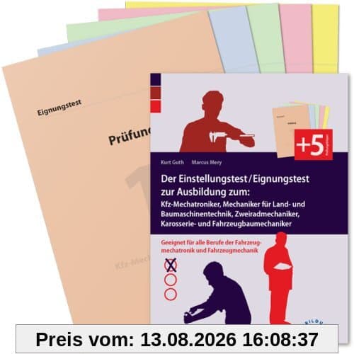 Der Einstellungstest / Eignungstest zur Ausbildung zum Kfz-Mechatroniker, Mechaniker für Land- und Baumaschinentechnik, Zweiradmechaniker, Karosserie- ... der Fahrzeugmechatronik und Fahrzeugmechanik