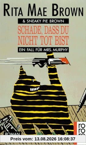 Schade, daß du nicht tot bist