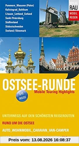 Ostsee-Runde: Mobile Touring Highlights (Mobil Reisen - Die schönsten Auto- & Wohnmobil-Touren)